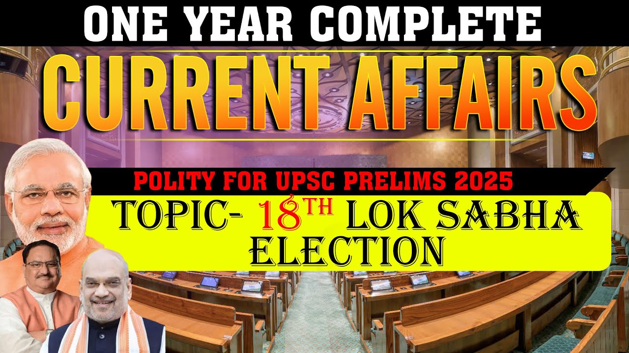 One Year Complete Current Affairs | Polity for UPSC Prelims 2025 | 18th ...