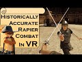 Historically accurate rapier techniques in vr  blade and sorcery