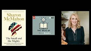 The Small and the Mighty: How Unsung Heroes Quietly Changed America | Book Summary | Podcast