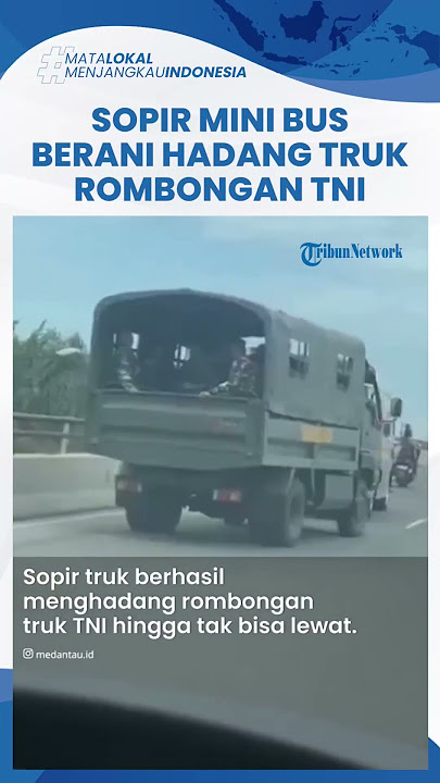 Aksi Nekat Sopir Mini Bus Berani Hadang Truk Rombongan TNI di Medan, Kodam I BB : Salah Paham