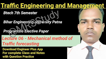 Traffic Engineering and Management | Lecture 06 | Mechanical Methods of Traffic forecasting | BEU