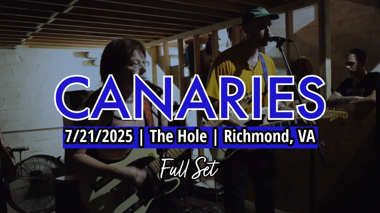 2025-07.21 Canaries @ The Hole (Richmond, VA) | [FULL SET]