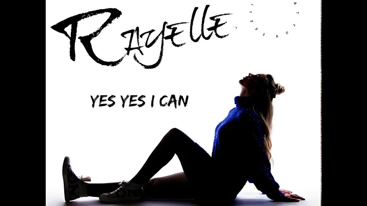 Yes Yes I Can - Rayelle