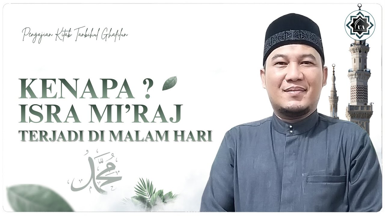 KENAPA ? ISRA MI'RAJ TERJADI DI MALAM HARI - Tgk Husni Al lukman, S.Hi