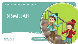 Benim Güzel Kelimelerim - 1 - Bismillah (4+ Yaş) @DiyanetDijital