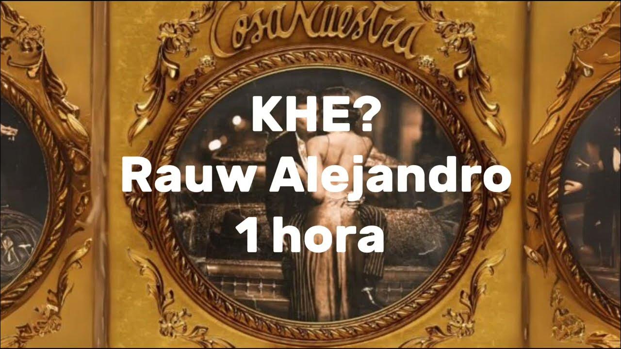 KHE? - Rauw Alejandro - 1 HORA KHE? - Rauw Alejandro - 1 HORA