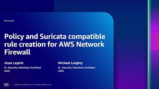 AWS re:Inforce 2023 - Policy and Suricata compatible rule creation for AWS Network Firewall (NIS308)