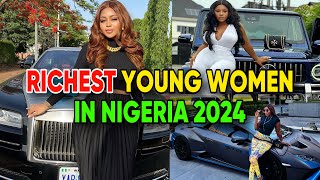 15 Richest Young Women In Nigeria 2024 & Their Networth