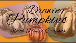 Drawing Pumpkins with Pencil Crayons
