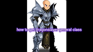 AQW How to get Dragonslayer general class 2025