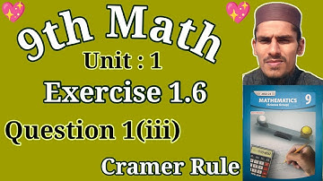 9th Class Math Exercise 1.6 Q 1 p 3 || Exercise 1.6 by Cramer