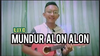 MUNDUR ALON ALON - ILUX ID cover kentrung by:AdhilCoperZ0