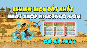 Ngọc Rồng Rose || Tập 8: Review Con Nick Đắt Nhất Shop NickTaco Có Gì Hot !