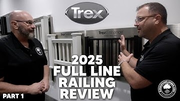 Trex Railing. Full Line 2025-In Depth Review-Part 1 of 2