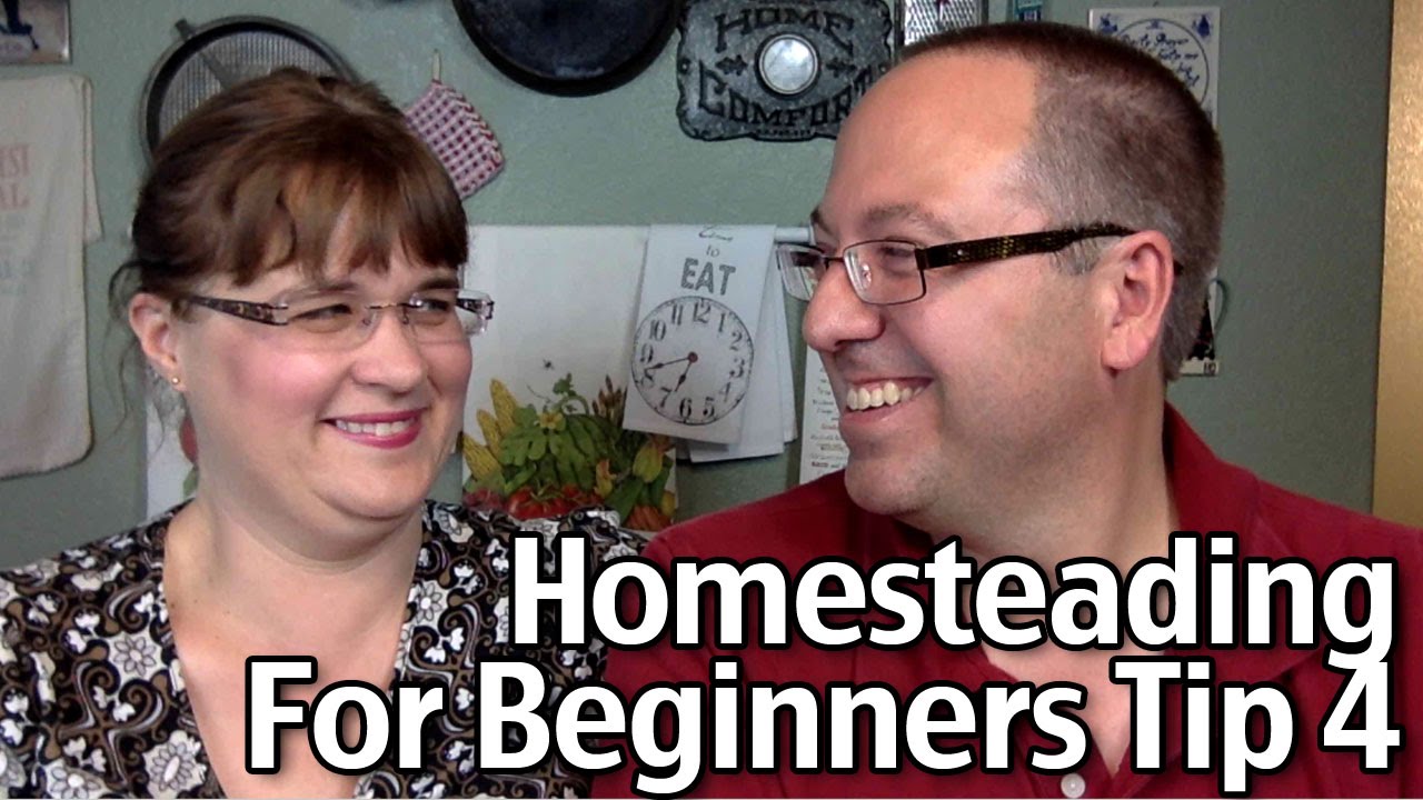 Homesteading for Beginners Tip #4 - YouTube