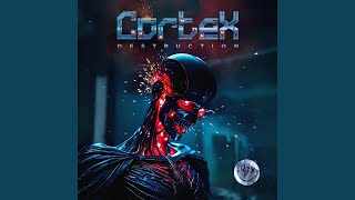 CorteX Destruction