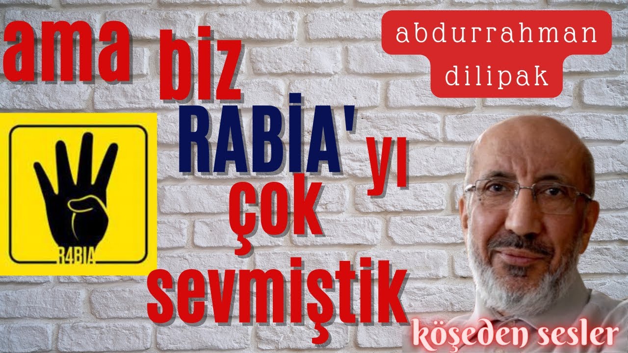 ABDURRAHMAN DİLİPAK-AMA BİZ RABİA'YI ÇOK SEVMİŞTİK #abdurrahmandilipak ...