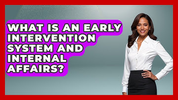 What Is An Early Intervention System And Internal Affairs? - Law Enforcement Insider