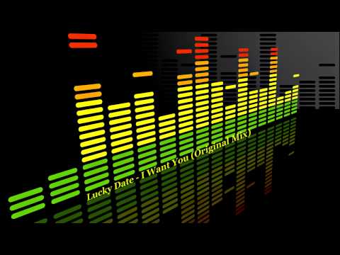 Lucky Date - I Want You (Original Mix) Lucky Date - I Want You (Original Mix)