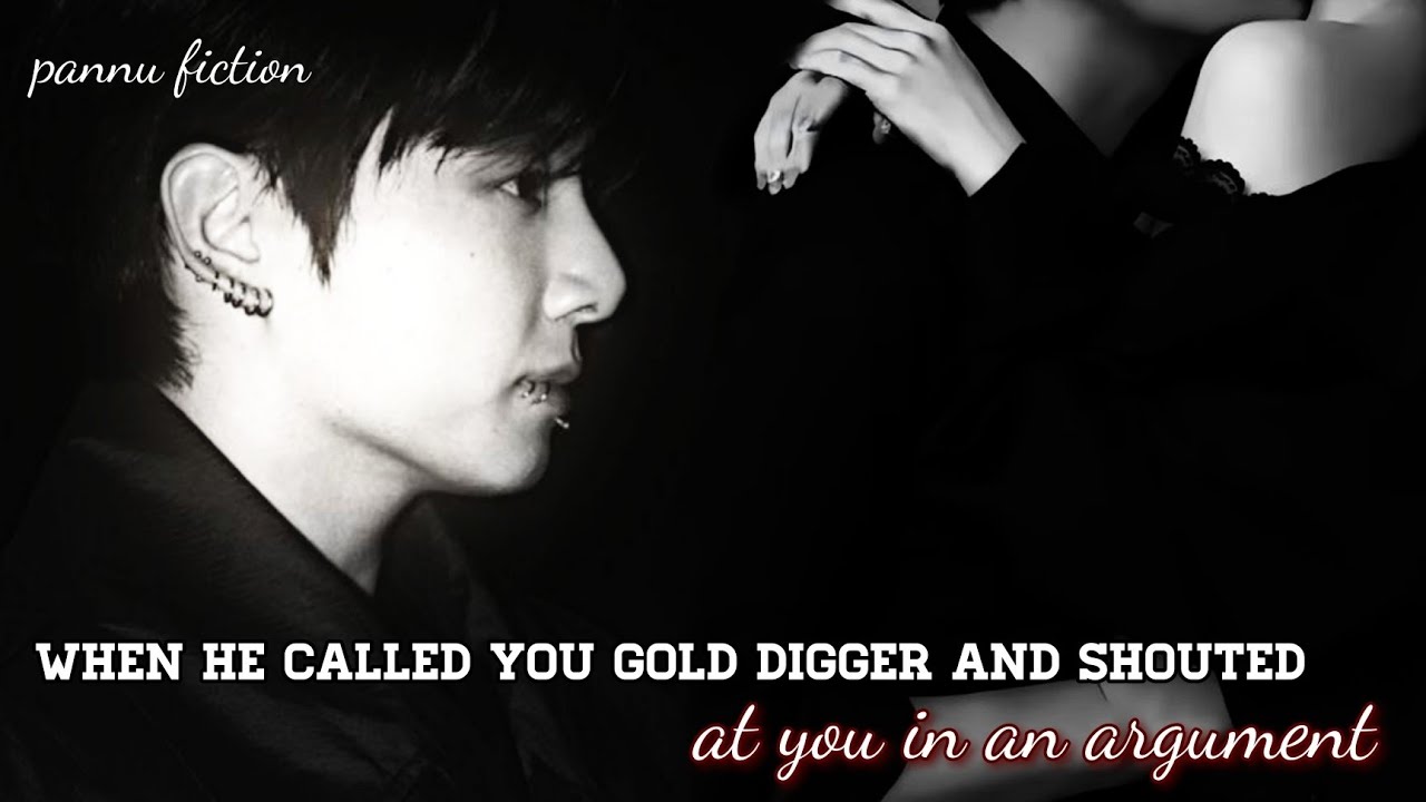 /When he called you gold digger and shouted at you in an argument/ #jungkook #pov #btsff #bts #jk 
