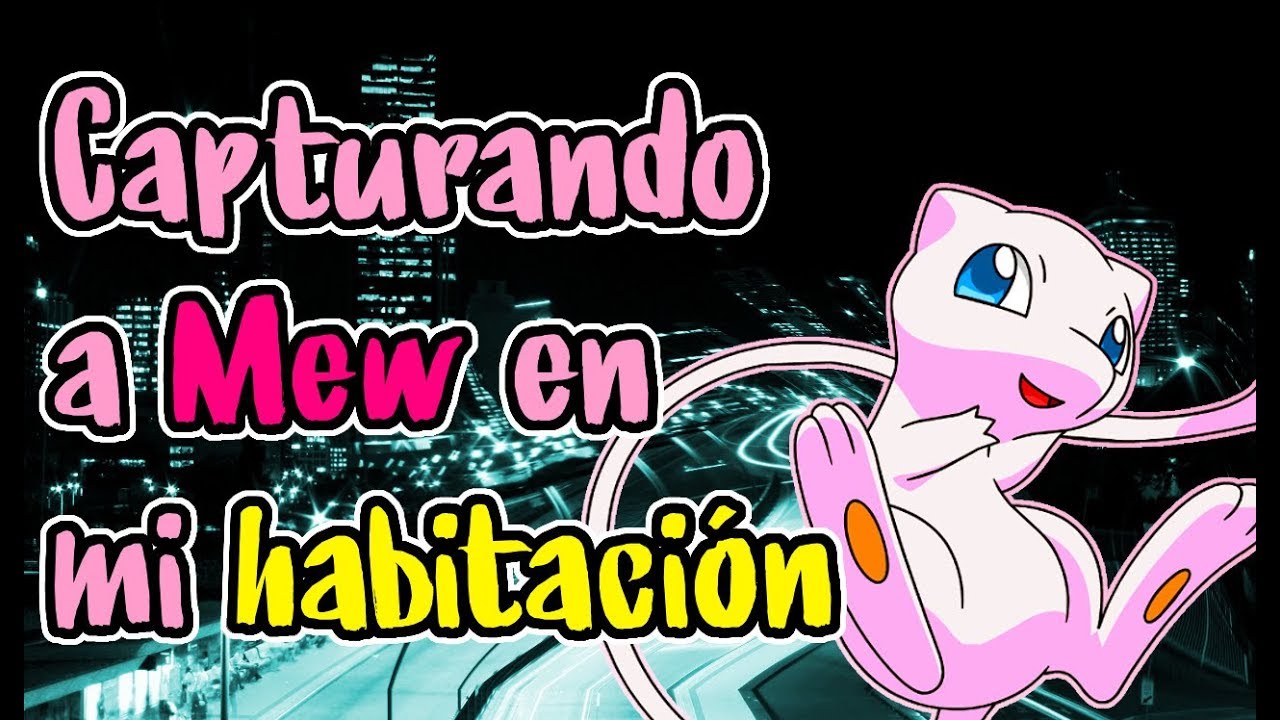 ☆POKEMON GO COMO CONSEGUIR A MEW FACIL GUIA COMPLETA PASO A PASO