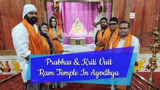 Prabhas And Kriti Sanon Visit Ram Temple In Ayodhya