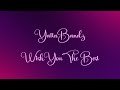 Yatta Bandz- Wish You the Best Lyrics