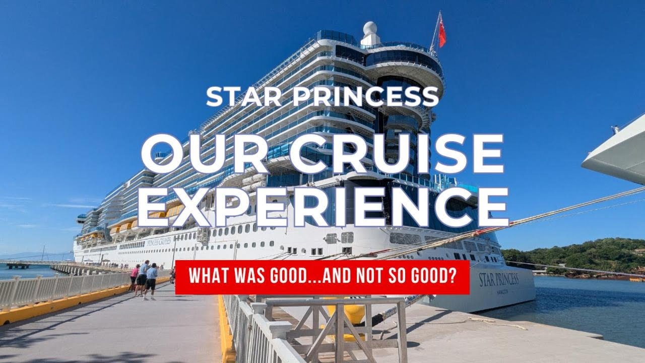 Our Star Princess 7 day cruise experience. Was it worth it?