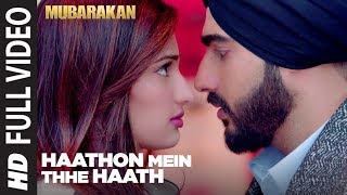 Haathon Mein Thhe Haath Full Video Song l MUBARAKAN | Anil Kapoor | Arjun Kapoor | Ileana | Athiya chords