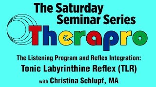 The Listening Program and Reflex Integration: TLR (Therapro Seminars - May 15, 2015