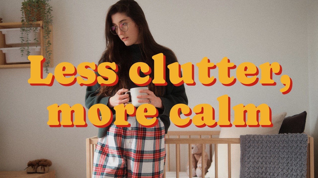 Less Clutter, More Calm | 6 Month Baby Nursery Declutter