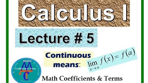 Calculus - 1,   Lecture # 5  (Continuity Concept)