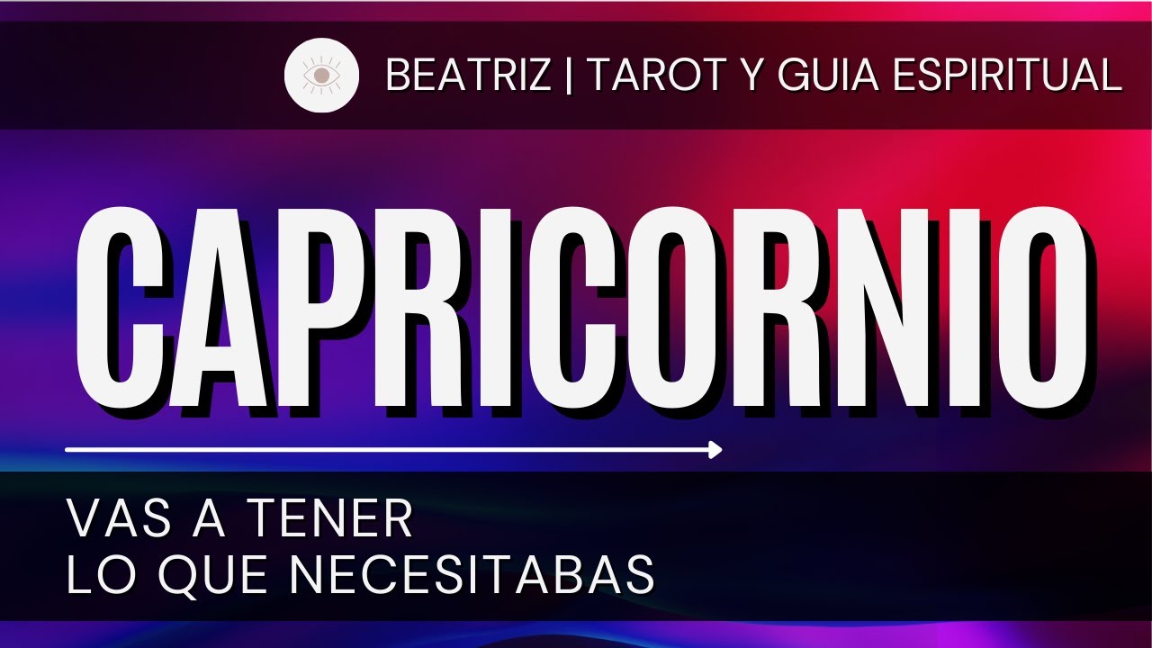 ♑ CAPRICORNIO HOY ♑ | VAS A TENER LO QUE NECESITABAS | HOROSCOPO ...