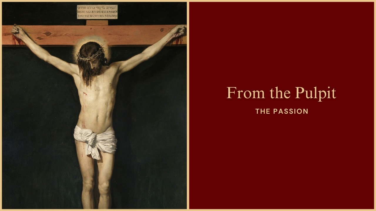 Bp. Sanborn: The Passion of Christ