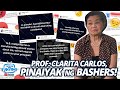 PROF. CLARITA CARLOS, PINAIYAK NG BASHERS!