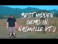 BEST HIDDEN GEMS IN NASHVILLE PT 2