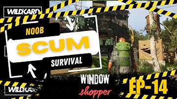 SCUM online : NOOB SURVIVAL - MULTIPLAYER gameplay EP14 : WINDOW shopper