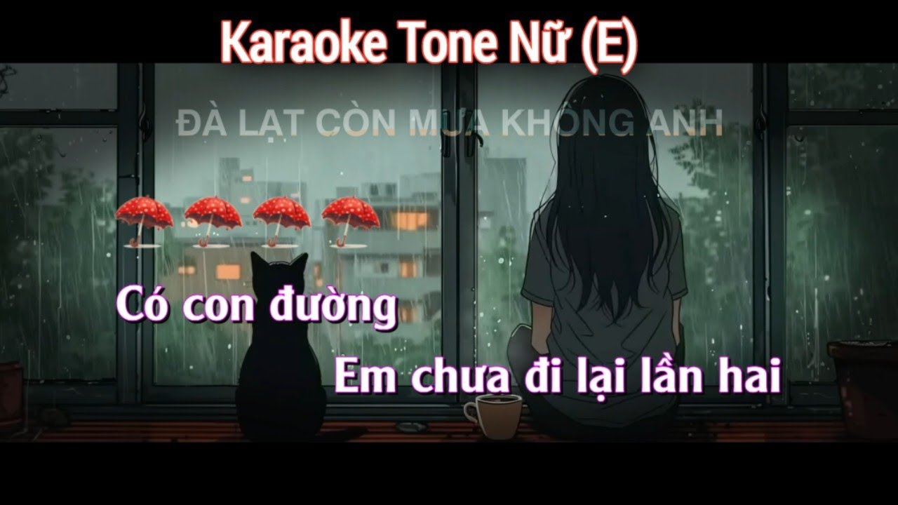 Karaoke Đà Lạt Còn Mưa Không Anh Tone Nữ