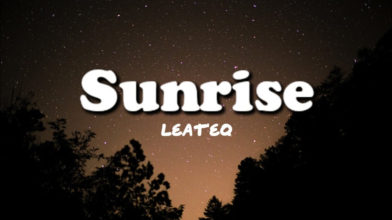 leat-eq-sunrise-lirik-youtube