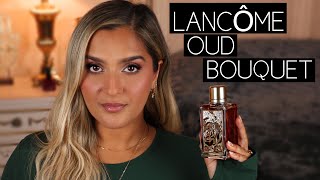 LANCOME OUD BOUQUET | A MUST HAVE?!