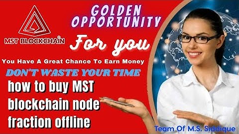 How to buy MST BLOCKCHAIN node fraction offline@MS_DigiTech_Info