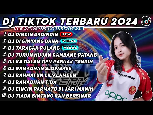 DJ TIKTOK VIRAL TERBARU 2024 - DJ DINDIN BADINDIN OH DINDIN BADINDIN REMIX FULLBASS NONSTOP 1 JAM class=