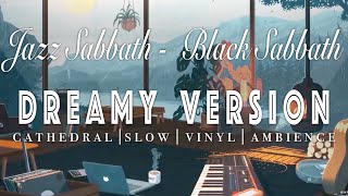 Jazz Sabbath  - Black Sabbath - [ SLOWED + REVERB ]  Dreamy Version