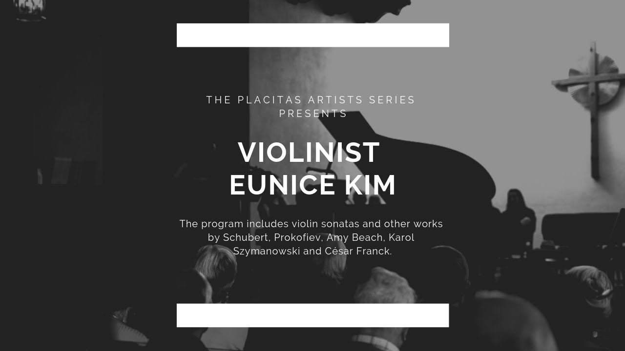 The Placitas Artists Series Presents Violinist, Eunice Kim [LIVE Concert Video Edit]