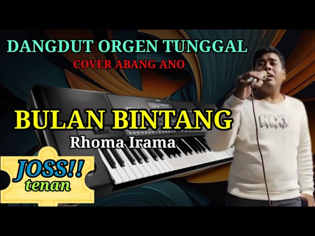 BULAN BINTANG DANGDUT ORGEN TUNGGAL COVER ABANG ANO class=