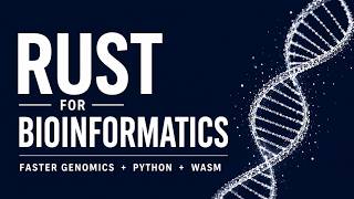 Why Rust Is a Perfect Fit for Bioinformatics