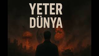 YETER DÜNYA