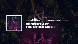 Concept Art - The Other Side (Official Audio)