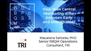 How does Central Monitoring Differ Between Early and late Phase Trials