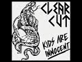 Clear Cut - Kids Are Innocent(Full EP - Released 2017)